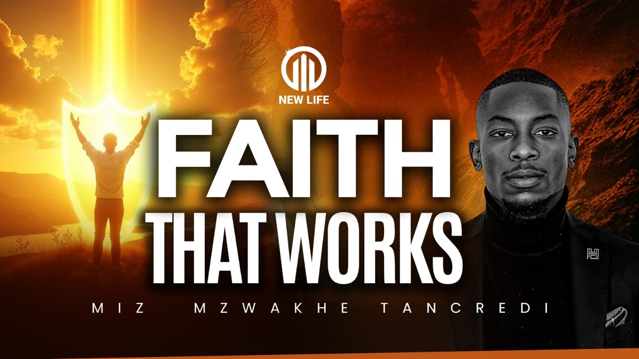 Faith that Works | Miz Mzwakhe Tancredi