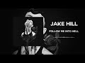 Jake hill  follow me into hell ep