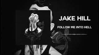 Jake Hill - Follow Me Into Hell (EP)