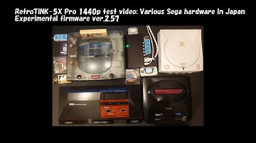 RetroTINK-5X Pro 1440p test video: Various Sega hardware for Japan (experimental firmware ver.2.57)