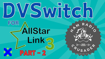 DVSwitch Server for AllStarLink Version 3 - Part 2