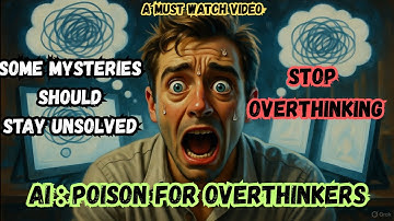 Why Some Mysteries Should Stay Unsolved: Stop Overthinking + AI