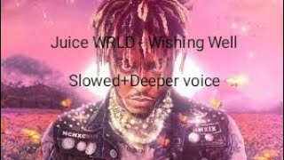 Wishing Well - Juice WRLD (Slowed+Deeper voice) | Lil I