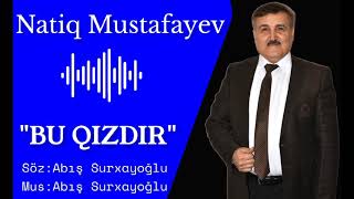 Natiq Mustafayev Bu Qızdır-2022 Resimi