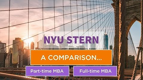 NYU Stern Part-time MBA program vs. Full-time MBA program