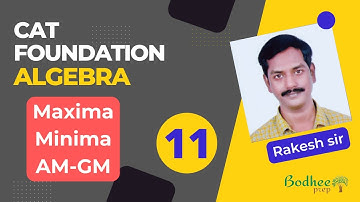CAT Algebra Foundation- Chapter 11- Basics of Maxima and Minima (AM GM Based)