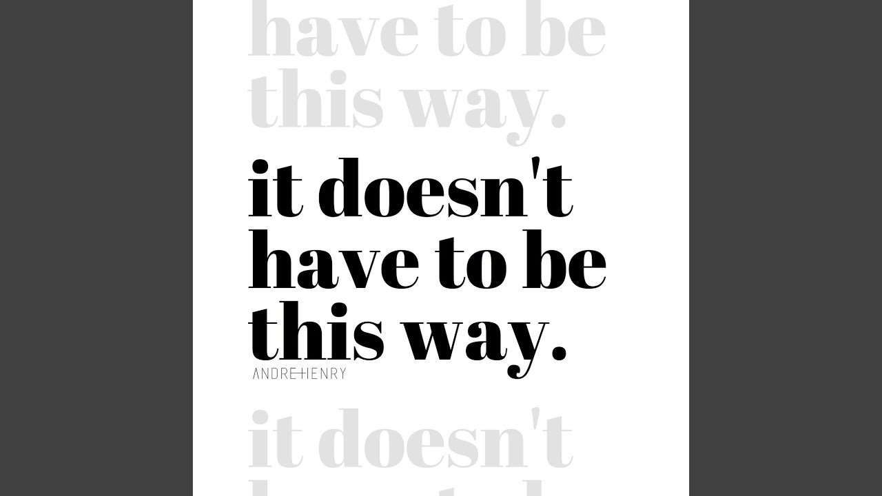 在 YouTube 上观看 It Doesn't Have to Be This Way