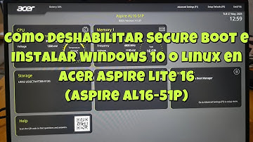 Como Deshabilitar Secure Boot e Instalar Windows 10 o Linux en Acer Aspire Lite 16 (Aspire AL16-51P)