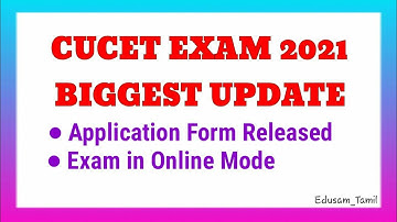 CUCET 2021 Application Form Released | CUCET Latest Updates 2021 | Edusam Tamil