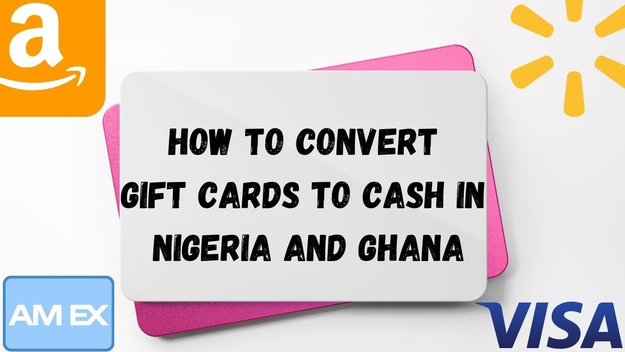 How To Convert Gift Cards To Cash In Nigeria And Ghana (2022) | Amazon | Visa | Walmart | Target