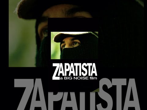 Zapatista: A Big Noise Film