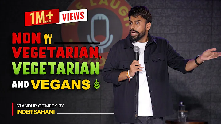 Non Vegetarian, Vegetarian and Vegans Standup Comedy By Inder Sahani