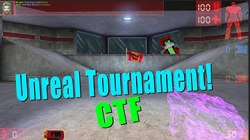 CTF on Unreal Tournament 1999!!