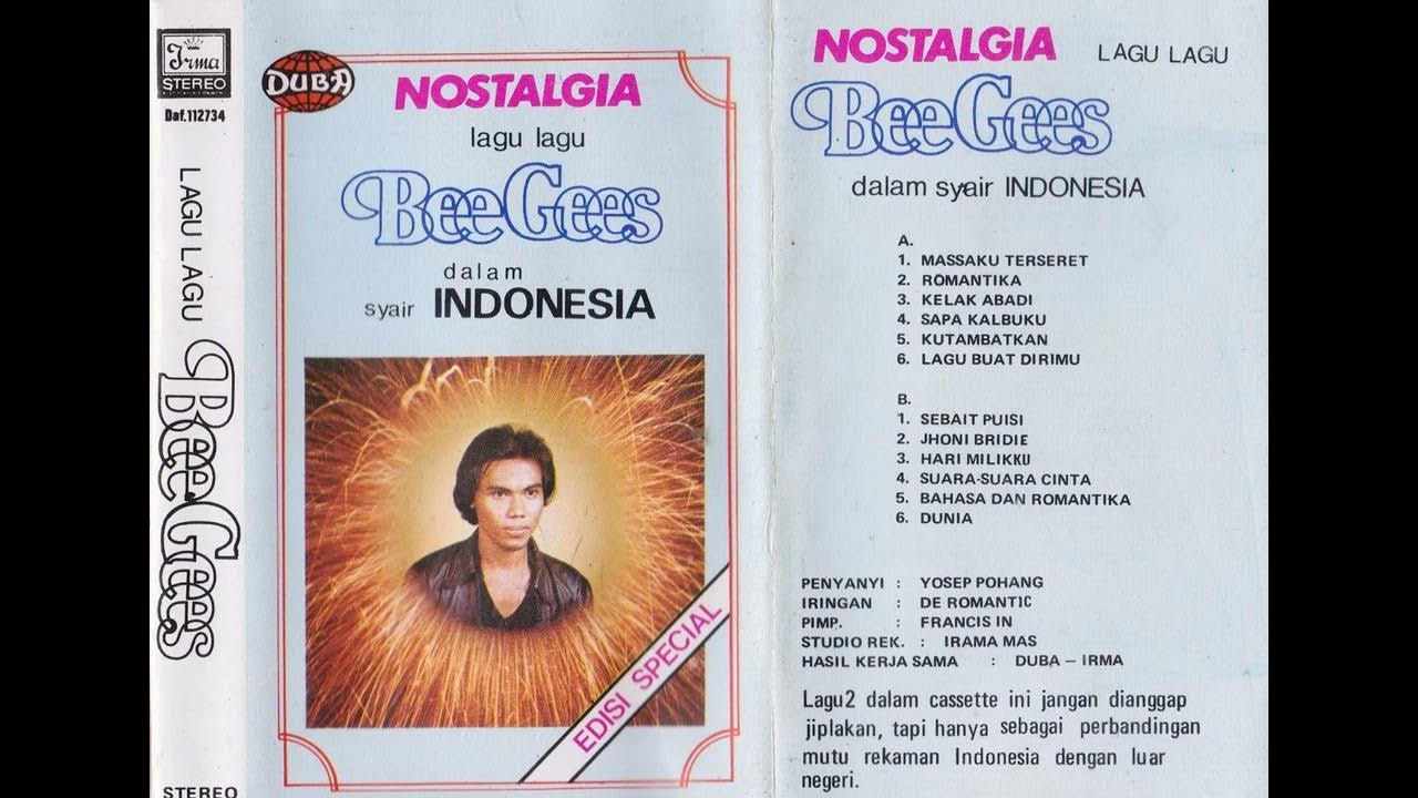 Yosep Pohang & De Romantic - Nostalgia Lagu Lagu BeeGees Dalam Syair Indonesia Side A Yosep Pohang & De Romantic - Nostalgia Lagu Lagu BeeGees Dalam Syair Indonesia Side A