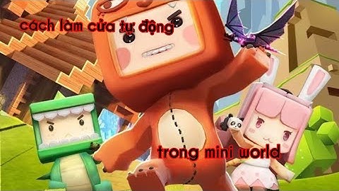 Cách làm cửa tự động trong mini world