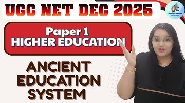 UGC NET Paper 1 | HIGHER EDUCATION | Ancient Education System by Rachana mam | Rediscover Education