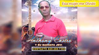 Anthony Castro Esa Mujer Me Olvido