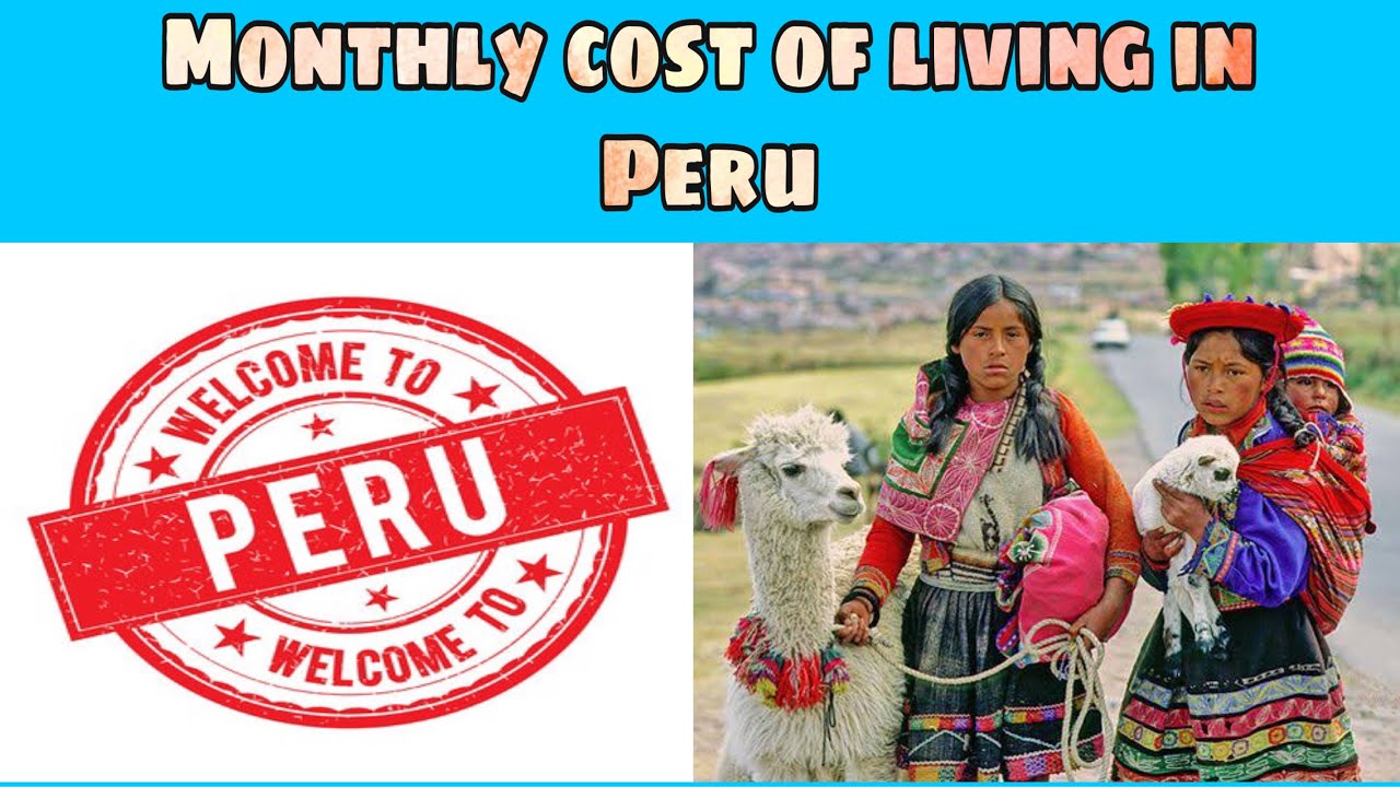 Monthly cost of living in Peru Expense Tv YouTube