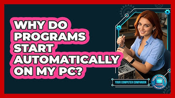 Why Do Programs Start Automatically On My PC?