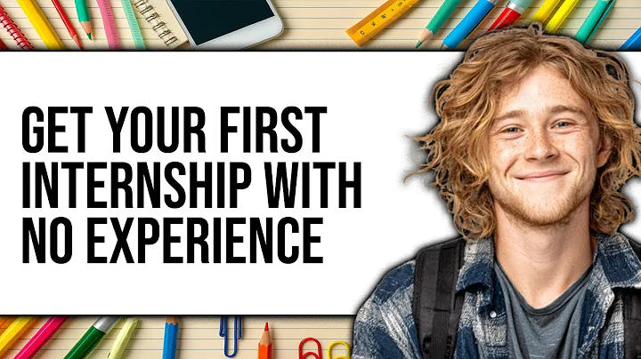 How To Get Your First Internship With No Experience (New 2025)