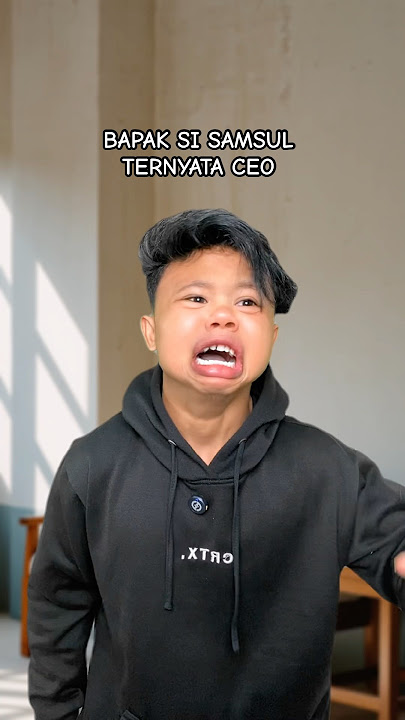BAPAK SI SAMSUL TERNYATA CEO #ardikatamps #comedy