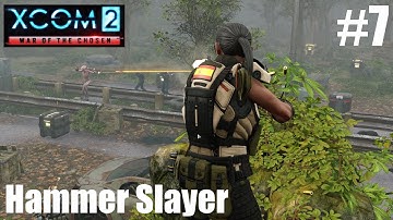 XCOM 2: War of the Chosen (Legend/Ironman) - Operation Hammer Slayer - Part 7