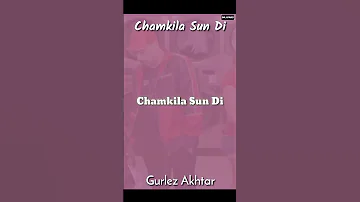 Chamkila Sun Di [Horizontal Video] (Lyrics) | Gurlez Akhtar | Gitta Bains | Jay K | Status Video 202