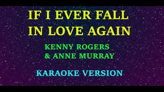 If I Ever Fall in Love Again - Kenny Rogers & Anne Murray (Karaoke Version)