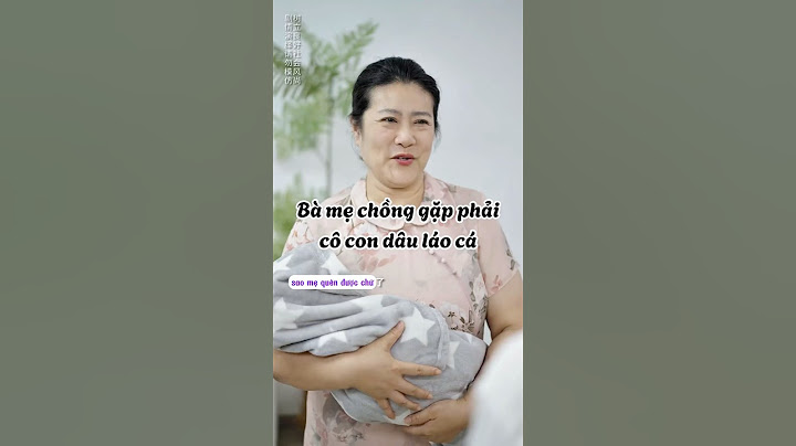 Bà mẹ chồng gặp phải cô con dâu láo cá