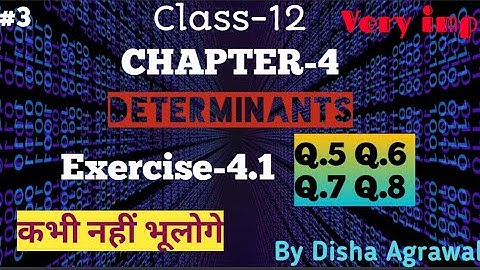 12th maths  NCERT chapter 4||Determinants||Exercise 4.1 Q5 Q6 Q7 Q8 ||By Disha Agrawal