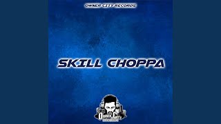 Skill Choppa