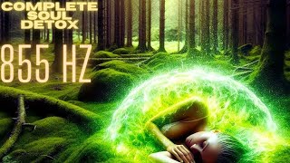 Clears All Negative Energies, Complete Soul Detox, Powerful and Spiritual Healing || 855 Hz