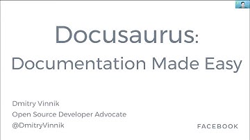 Documentation Made Easy with Docusaurus - Dmitry Vinnik, Facebook