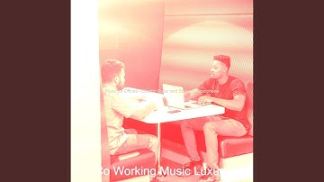 High Class Moods for Co-Working Spaces