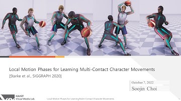 [VML Lab Seminar] Local Motion Phases for Learning Multi-contact Character Movements(Presenter: CSJ)
