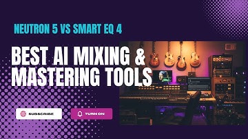 AI Mixing & Mastering Tools: Neutron 5 vs Smart EQ 4 - Product Review