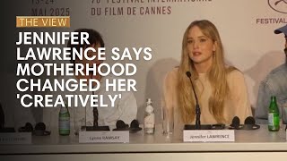 Jennifer Lawrence Says Motherhood Changed Her 'Creatively' | The View