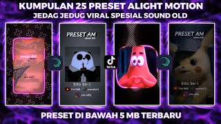 KUMPULAN 25 PRESET ALIGHT MOTION JEDAG JEDUG VIRAL SPESIAL SOUND OLD 2021 | PRESET DIBAWAH 5 MB