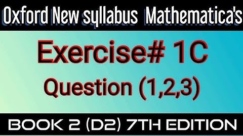 Mathematics Book 2(D2) New syllables|7th Edition|Exercise 1C|Question 1,2,3
