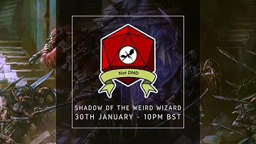 Not DnD - Shadow of the Weird Wizard