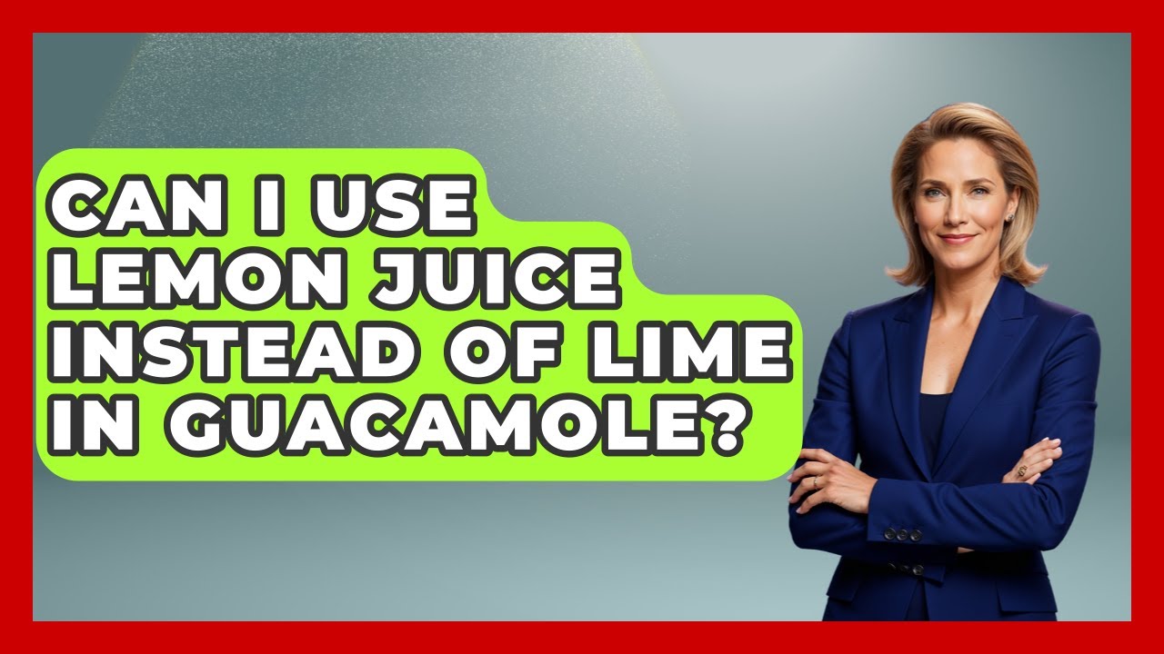 Can I Use Lemon Juice Instead Of Lime In Guacamole? - Latin Music Revolution