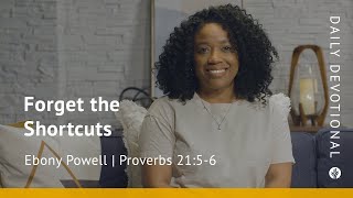 Forget the Shortcuts | Proverbs 21:5–6 | Our Daily Bread Video Devotional