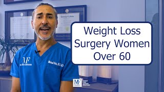 LOSING WEIGHT OVER 60: Female Weight Loss Surgery | Dr. Feiz | Beverly Hills, CA