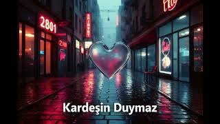 Kardeşin Duymaz | Vintage Cinematic • Analog Nostalgia