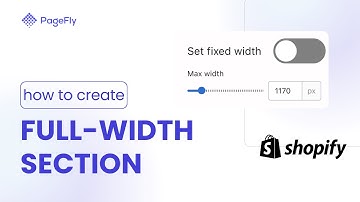 How to Create Full Width Sections in PageFly | PageFly Tutorial (Legacy Editor)