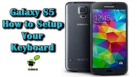 How to Setup Your Keyboard on the Galaxy S5
