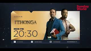 ITHONGA - Mon–Fri @ 20:30 Mam’ Faith risks everything to help Sanele take down a dangerous threat.