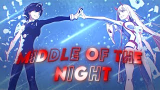 Darling in the Franxx | Middle of the night | AMV Edit