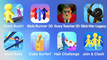Giant Rush, Blob Runner, Scary Teacher 3D, Stick War Legacy, Roof Rails, Cube Surfer, Hair Challenge