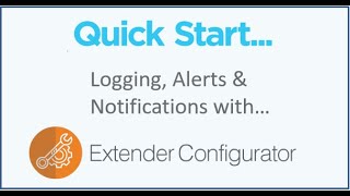 Quick Start (Extender Configurator) - Logging, Alerts & Notifications